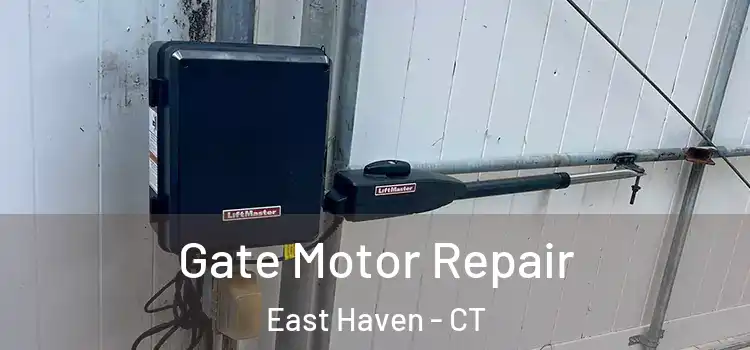 Gate Motor Repair East Haven - CT