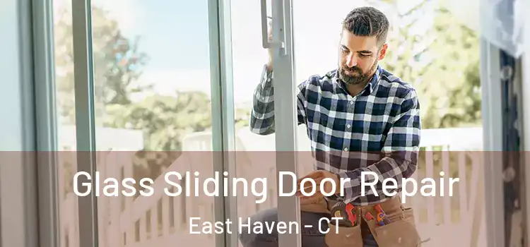 Glass Sliding Door Repair East Haven - CT