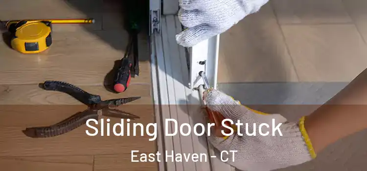 Sliding Door Stuck East Haven - CT